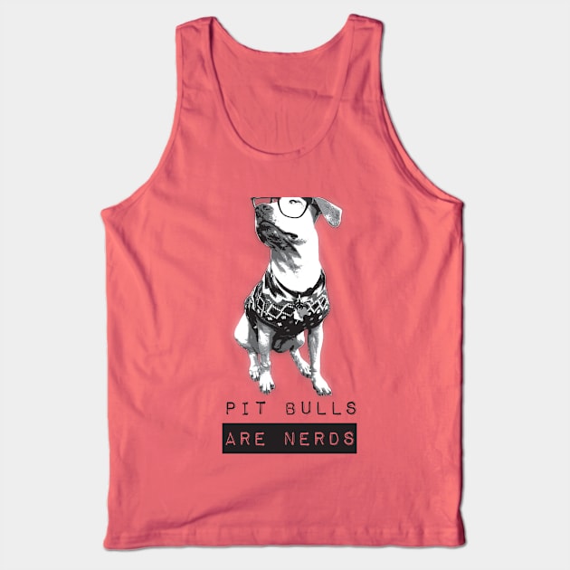 Pit Bulls Are Nerds Tank Top by brieasaurus